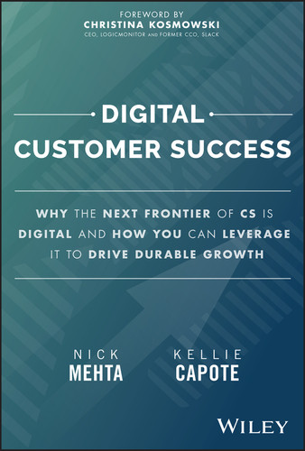 Digital Customer Success (Why the Next Frontier of CS is Digital and How You Can Leverage it to Drive Durable Growth) by Nick Mehta, Kellie Capote, 9781394205875