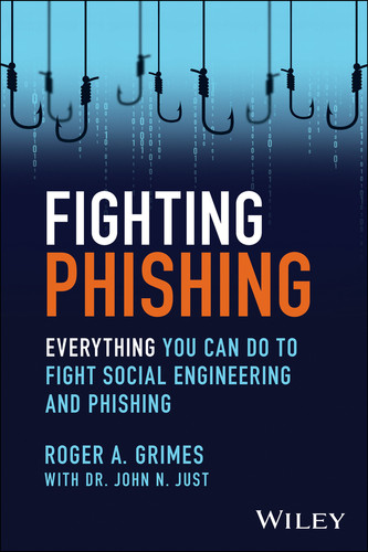Fighting Phishing (Everything You Can Do to Fight Social Engineering and Phishing) by Roger A. Grimes, 9781394249206