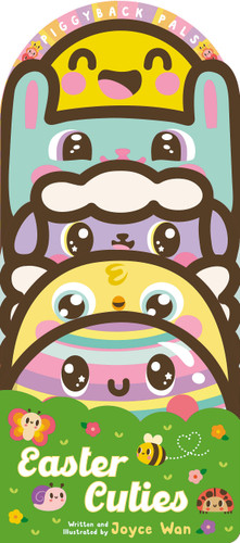 Piggyback Pals: Easter Cuties by Joyce Wan, Joyce Wan, 9781338891904