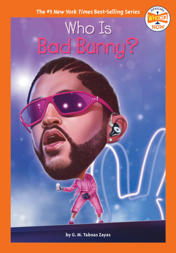 Who Is Bad Bunny? by G. M. Taboas Zayas, Who HQ, Andrew Thomson, 9780593754764
