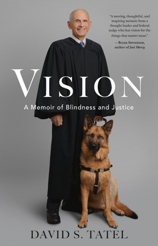Vision (A Memoir of Blindness and Justice) by David S. Tatel, 9780316542029 Vision (A Memoir of Blindness and Justice) by David S. Tatel, 9780316542029