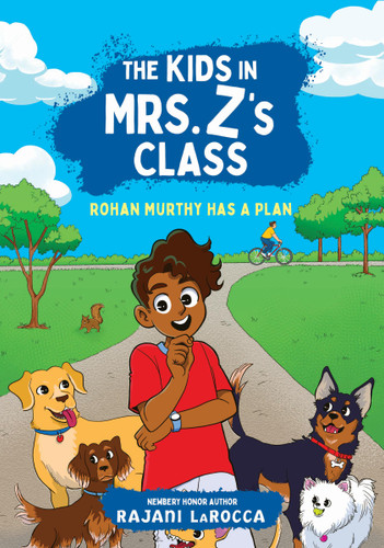 The Kids in Mrs. Z's Class: Rohan Murthy Has a Plan by Rajani LaRocca, Kat Fajardo, 9781523526581