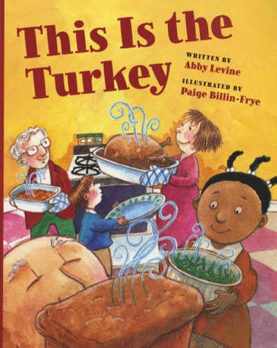This Is the Turkey by Abby Levine, Paige Billin-Frye, 9780807578896 This Is the Turkey by Abby Levine, Paige Billin-Frye, 9780807578896