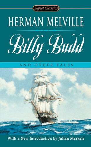 Billy Budd and Other Tales by Herman Melville, Julian Markels, Joyce Carol Oates, 9780451530813