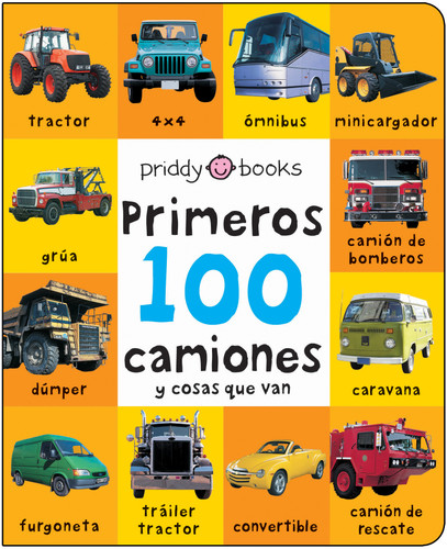 Primeros 100 camiones y cosas que van (A padded book-perfect for little hands to hold) by Roger Priddy, 9781684493951