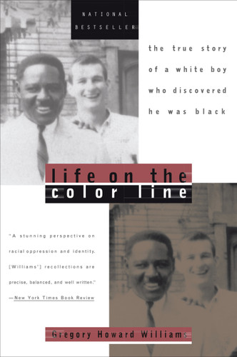 Life on the Color Line (The True Story of a White Boy Who Discovered He Was Black) by Gregory Howard Williams, 9780452275331