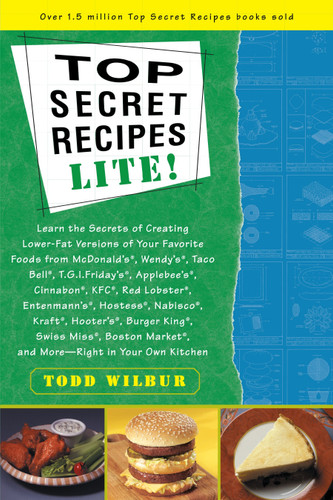 Top Secret Recipes Lite! (A Cookbook) by Todd Wilbur, 9780452280144