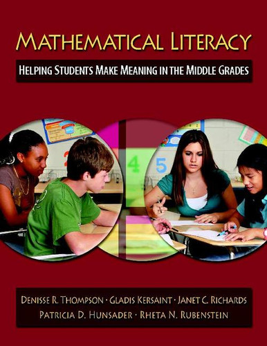 Mathematical Literacy (Helping Students Make Meaning in the Middle Grades) by Denisse R Thompson, Gladis Kersaint, Janet Richards, Patricia Hunsader, Rheta Rubenstein, 9780325011233