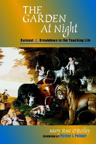  (Burnout and Breakdown in the Teaching Life) by Mary Rose O'Reilley, 9780325008486