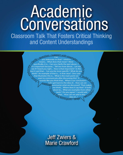 Academic Conversations (Classroom Talk that Fosters Critical Thinking and Content Understandings) by Jeff Zwiers, Marie Crawford, 9781571108845 Academic Conversations (Classroom Talk that Fosters Critical Thinking and Content Understandings) by Jeff Zwiers, Marie Crawford, 9781571108845