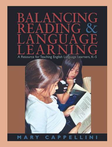 Balancing Reading and Language Learning (A Resource for Teaching English Language Learners, K-5) by Mary Cappellini, 9781571103673
