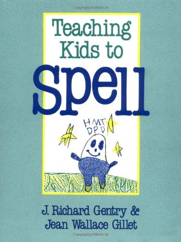 Teaching Kids to Spell by J Richard Gentry, Jean W Gillet, 9780435087609