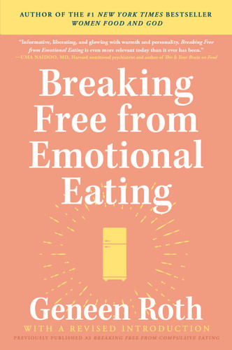 Breaking Free from Emotional Eating by Geneen Roth, 9780452284913