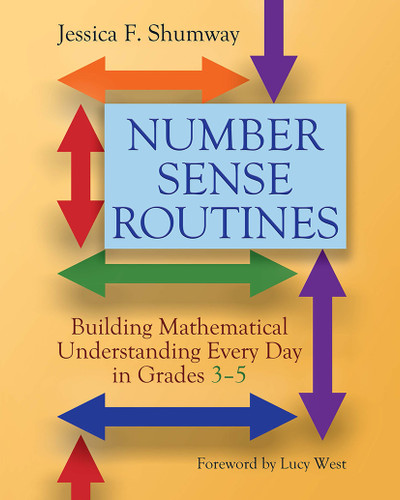 Number Sense Routines (Building Mathematical Understanding Every Day in Grades 3-5) by Jessica Shumway, 9781625310880