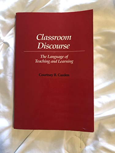 Classroom Discourse (The Language of Teaching and Learning) by Courtney Cazden, 9780325003788