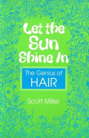 Let the Sun Shine In (The Genius of HAIR) by Scott Miller, 9780325005560