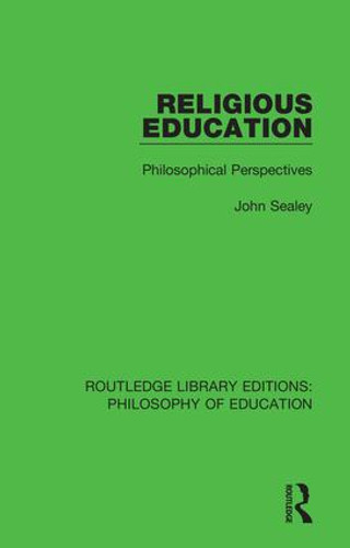 Religious Education (Philosophical Perspectives) by John Sealey, 9781138695344