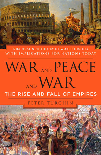 War and Peace and War (The Rise and Fall of Empires) by Peter Turchin, 9780452288195