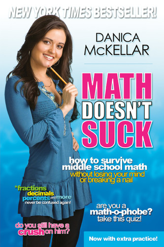 Math Doesn't Suck (How to Survive Middle School Math Without Losing Your Mind or Breaking a Nail) by Danica McKellar, 9780452289499