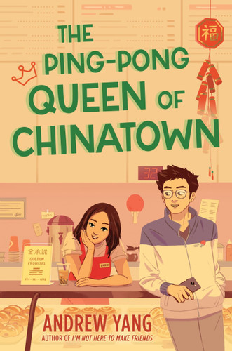 The Ping-Pong Queen of Chinatown by Andrew Yang, 9780063340411