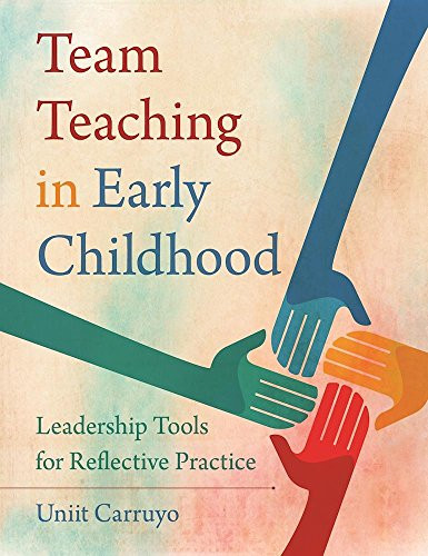 Team Teaching in Early Childhood (Leadership Tools for Reflective Practice) by Uniit Carruyo, Ellis Scope, 9781605544885