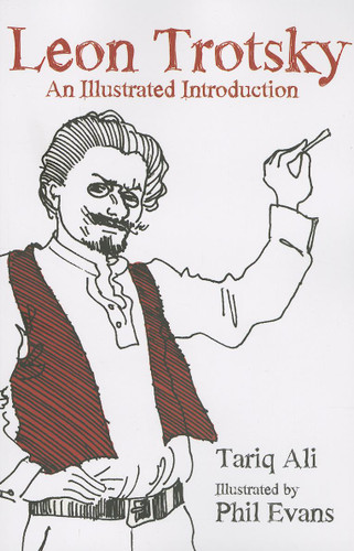Leon Trotsky (An Illustrated Introduction) by Tariq Ali, Phil Evans, 9781608461868