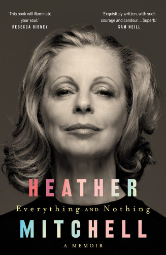 Everything and Nothing - 9781761067303 by Heather Mitchell, 9781761067303