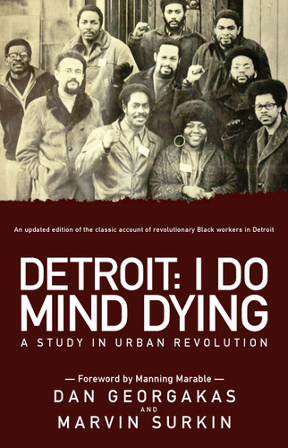 Detroit: I Do Mind Dying (A Study in Urban Revolution) by Marvin Surkin, Dan Georgakas, 9781608462216