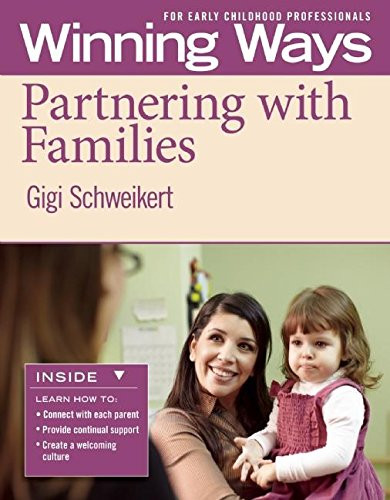 Partnering with Families [3-pack] (Winning Ways for Early Childhood Professionals) by Gigi Schweikert, 9781605541297