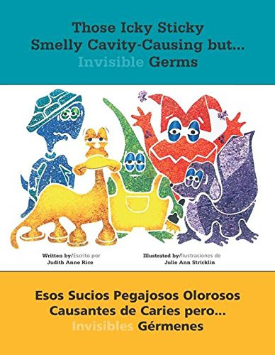 Those Icky Sticky Smelly Cavity-Causing but . . . (Spanish Edition) by Judith Anne Rice, Julie Ann Stricklin, 9781884834301