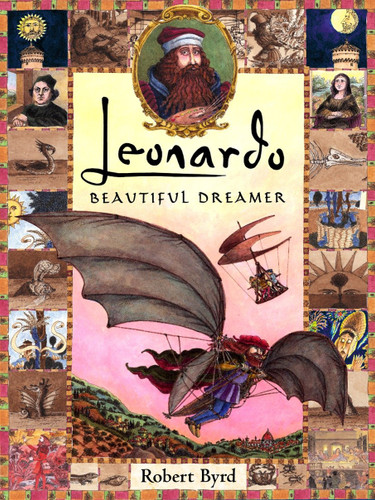 Leonardo, the Beautiful Dreamer by Robert Byrd, Robert Byrd, 9780525470335