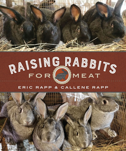Raising Rabbits for Meat by Eric Rapp, Callene Rapp, 9780865718890