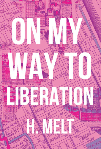 On My Way to Liberation by H. Melt, 9781608465927