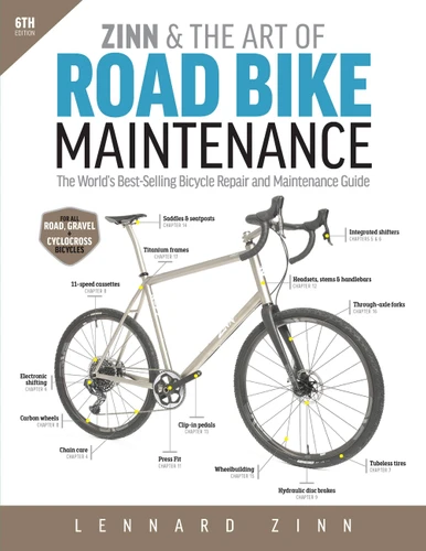 Zinn & the Art of Road Bike Maintenance, 6th Edition (The World's Best-Selling Bicycle Repair and Maintenance Guide) by Lennard Zinn, 9781646046874