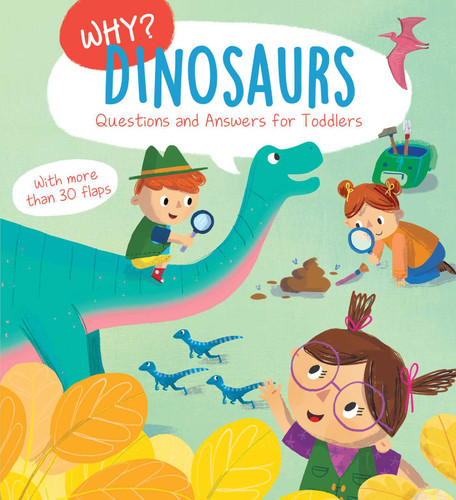 Why? Questions & Answers for Toddlers - Dinosaurs by Little Genius Books, 9781960107220