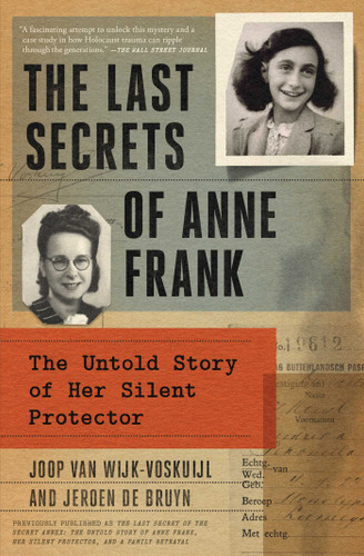 The Last Secrets of Anne Frank (The Untold Story of Her Silent Protector) - 9781982198220 by Joop van Wijk-Voskuijl, Jeroen De Bruyn, 9781982198220