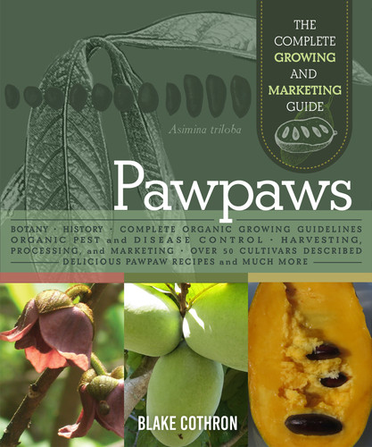 Pawpaws (The Complete Growing and Marketing Guide) by Blake Cothron, 9780865719552