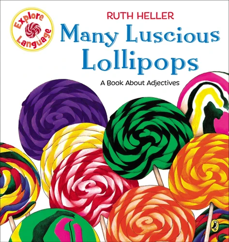 Many Luscious Lollipops (A Book About Adjectives) by Ruth Heller, 9780698116412
