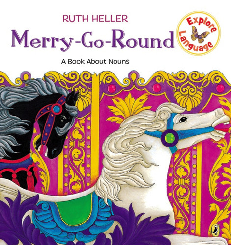 Merry-Go-Round (A Book About Nouns) by Ruth Heller, 9780698116429