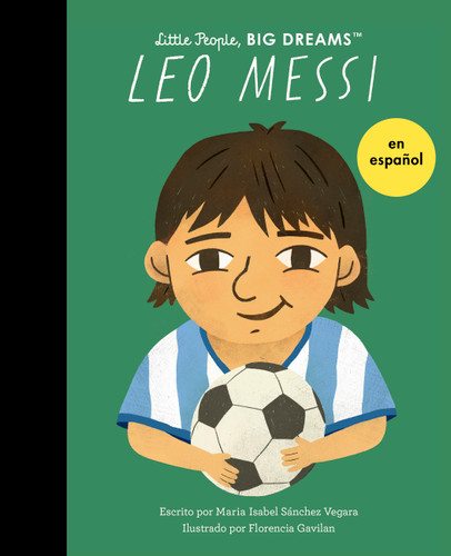 Leo Messi (Spanish Edition) by Maria Isabel Sanchez Vegara, Florencia Gavilan, 9780711296305