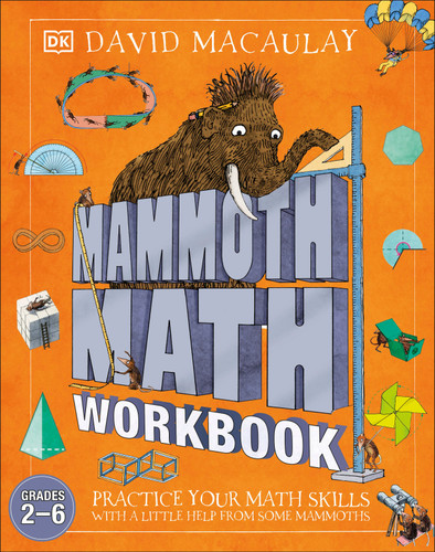 Mammoth Math Workbook (Practice Your MathsSkills with a Little Help from Some Mammoths) by David Macaulay, DK, 9780593842737