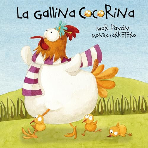 La gallina Cocorina (Clucky the Hen) (Spanish Edition) by Mar Pavón, Mónica Carretero, 9788493781460