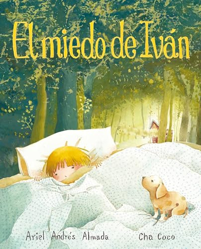El miedo de Iván (Ivan's Fear) (Spanish Edition) by Ariel Andrés Almada, Cha Coco, 9788415784241
