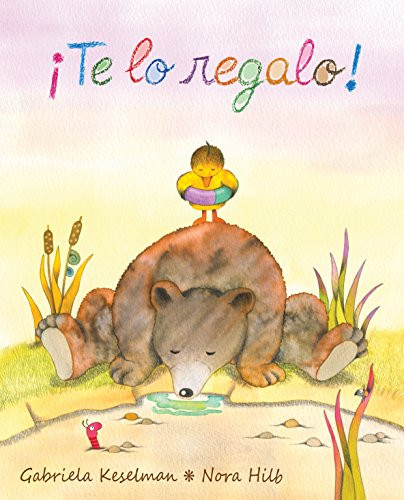 ¡Te lo regalo! (It's a Gift!) (Spanish Edition) by Gabriela Keselman, Nora Hilb, 9788415784883 ¡Te lo regalo! (It's a Gift!) (Spanish Edition) by Gabriela Keselman, Nora Hilb, 9788415784883