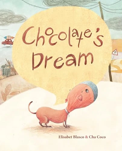 Chocolate's Dream by Elisabeth Blasco, Cha Coco, Jon Brokenbrow, 9788416147502