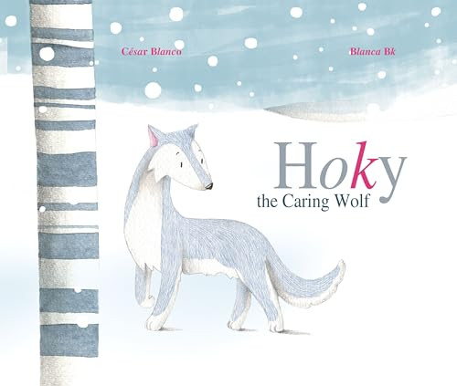 Hoky the Caring Wolf by César Blanco, Blanca Bk, Jon Brokenbrow, 9788415241928