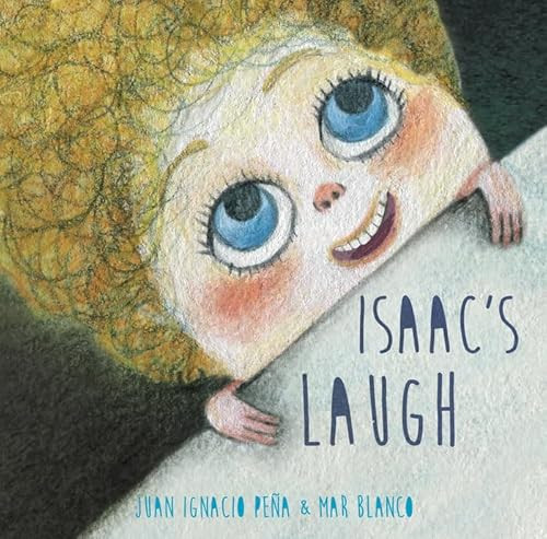 Isaac's Laugh by Juan Ignacio Peña, Mar Blanco, Jon Brokenbrow, 9788416078400