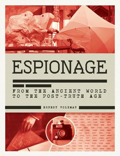 History of Espionage (The Secret World of Spycraft, Sabotage and Post-Truth Propaganda) by Ernest Volkman, 9781787392571