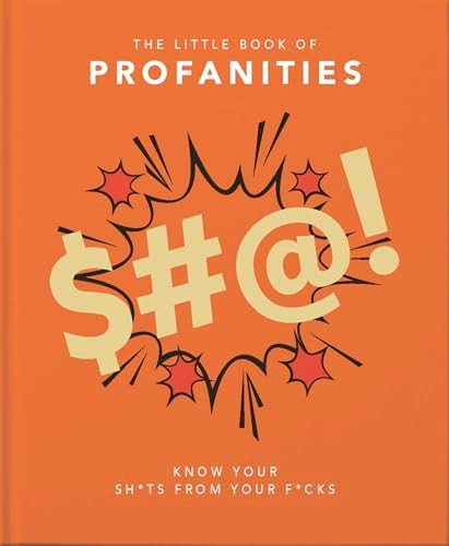Little Book of Profanities (Know your Sh*ts from your F*cks) (Miniature Edition) by Orange Hippo!, 9781911610489