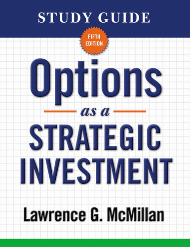 Study Guide for Options as a Strategic Investment 5th Edition by Lawrence G. McMillan, 9780735204645